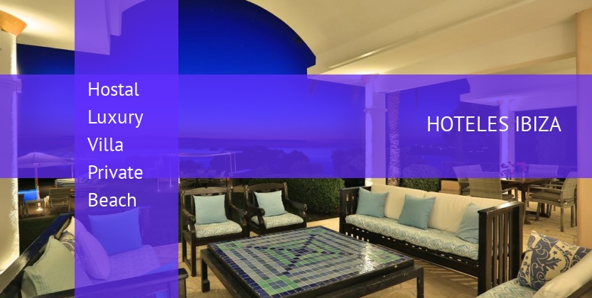 Hostal Luxury Villa Private Beach booking