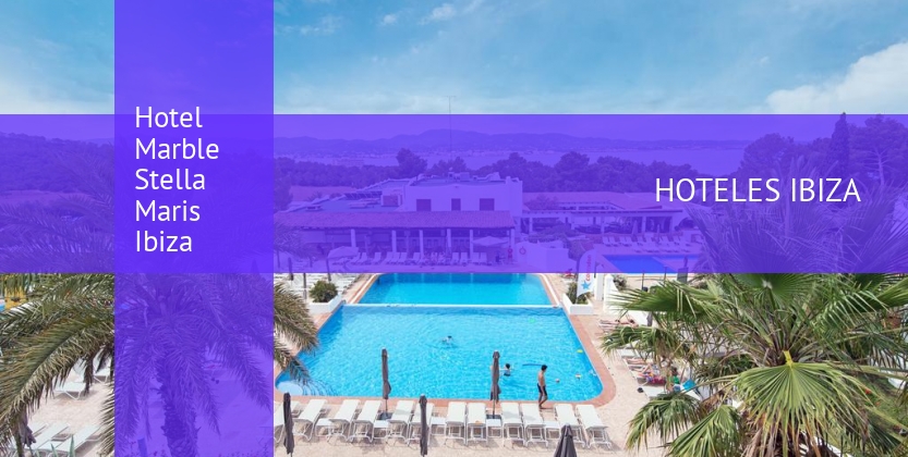 Hotel Marble Stella Maris Ibiza booking