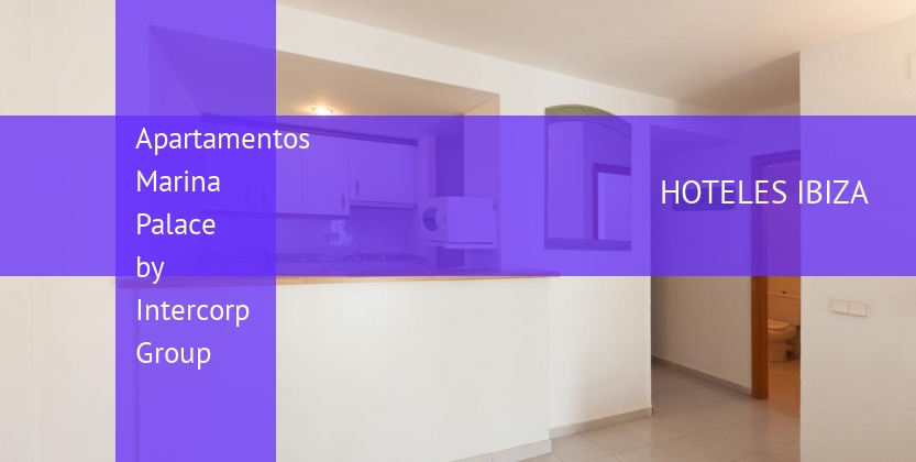 Apartamentos Marina Palace by Intercorp Group barato