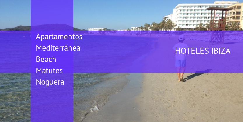 Apartamentos Mediterránea Beach Matutes Noguera barato