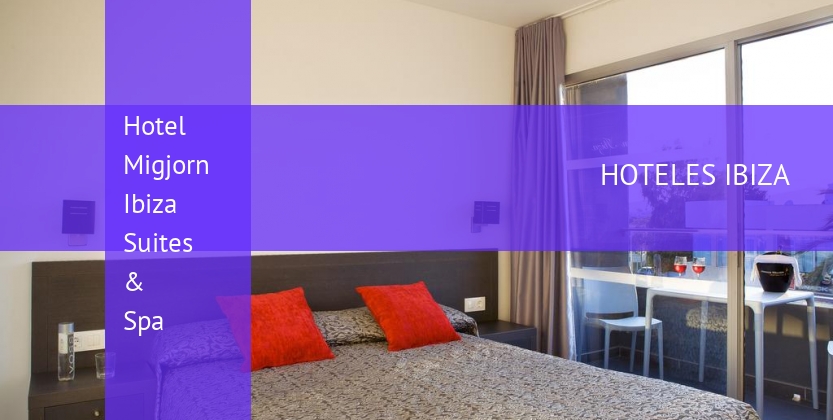 Hotel Migjorn Ibiza Suites & Spa baratos