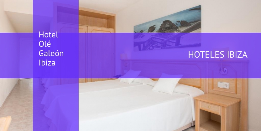 Hotel Olé Galeón Ibiza baratos