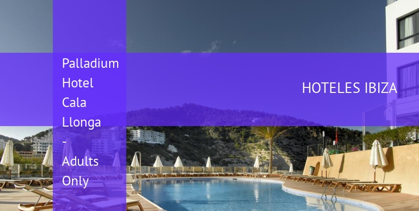 Palladium Hotel Cala Llonga - Adults Only baratos
