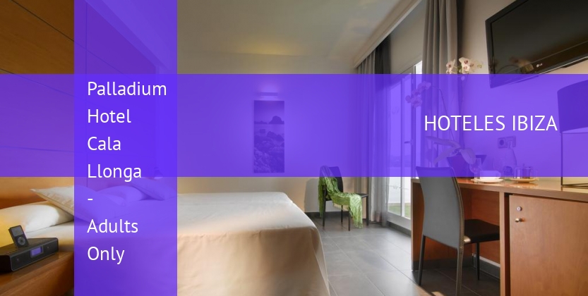 Palladium Hotel Cala Llonga - Solo Adultos booking