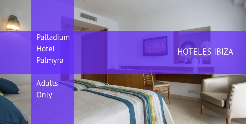Palladium Hotel Palmyra - Adults Only barato