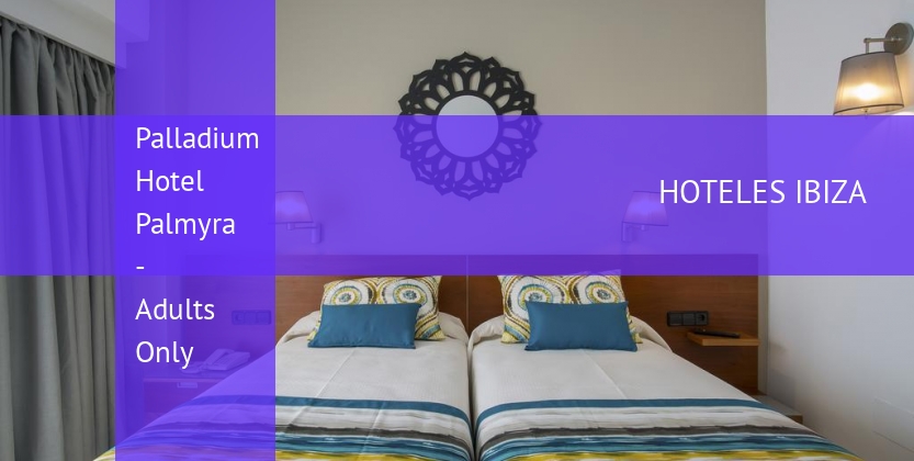 Palladium Hotel Palmyra - Adults Only baratos