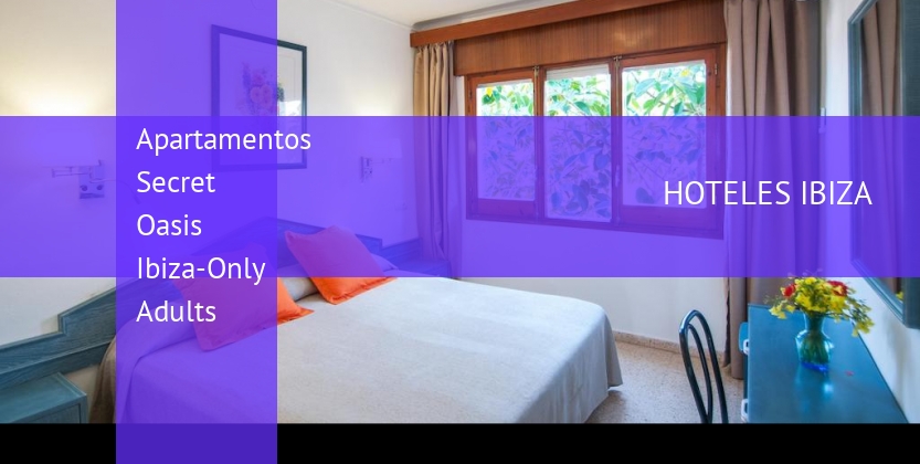 Apartamentos Secret Oasis Ibiza-Only Adults baratos