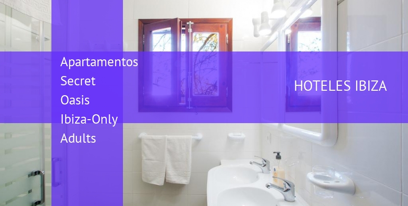 Apartamentos Secret Oasis Ibiza-Only Adults booking