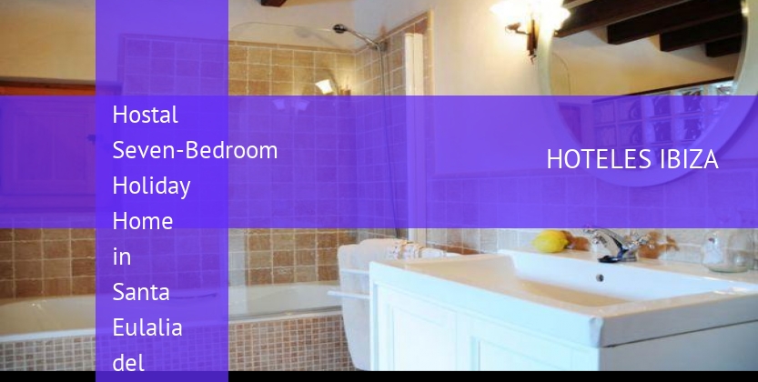 Hostal Seven-Bedroom Holiday Home in Santa Eulalia del Río with Pool barato