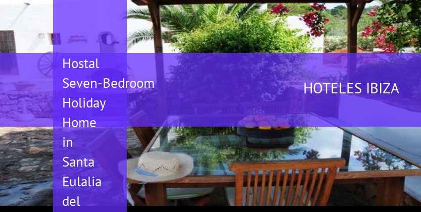 Hostal Seven-Bedroom Holiday Home in Santa Eulalia del Río with Pool booking