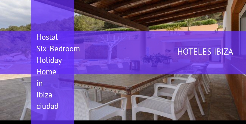 Hostal Six-Bedroom Holiday Home in Ibiza ciudad booking