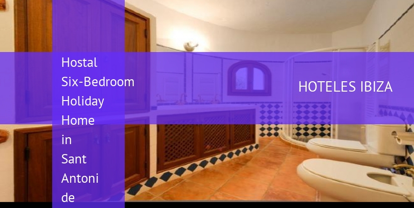 Hostal Six-Bedroom Holiday Home in Sant Antoni de Portmany / San Antonio with Garden baratos