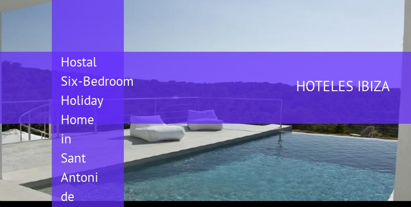 Hostal Six-Bedroom Holiday Home in Sant Antoni de Portmany / San Antonio with Terrace baratos