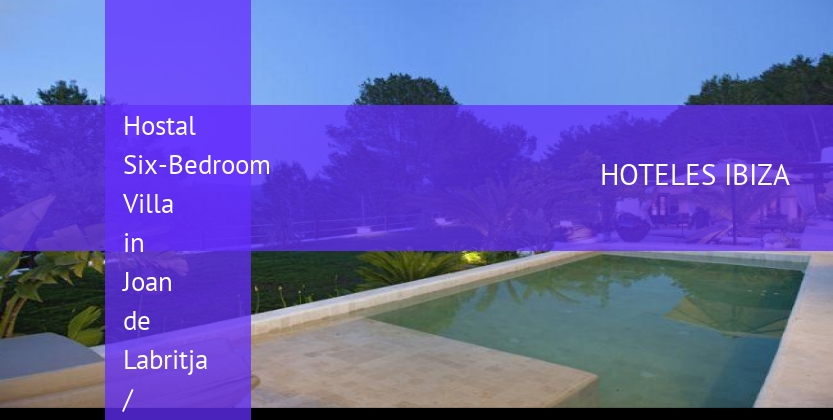 Hostal Six-Bedroom Villa in Joan de Labritja / San Juan barato