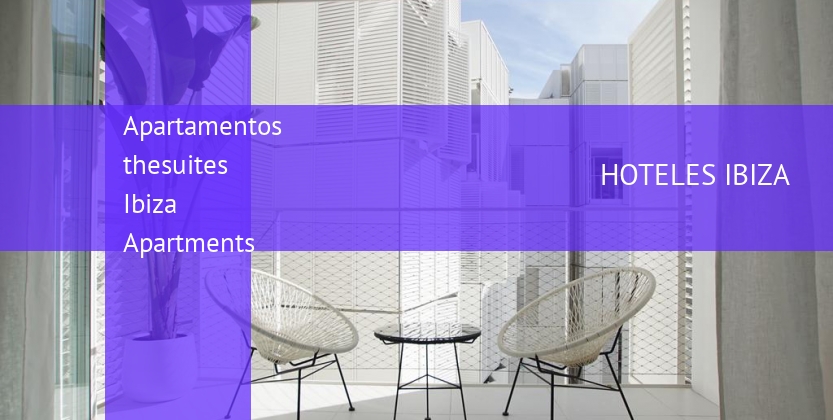 Apartamentos thesuites Ibiza Apartments baratos