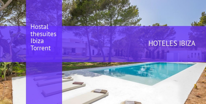 Hostal thesuites Ibiza Torrent baratos