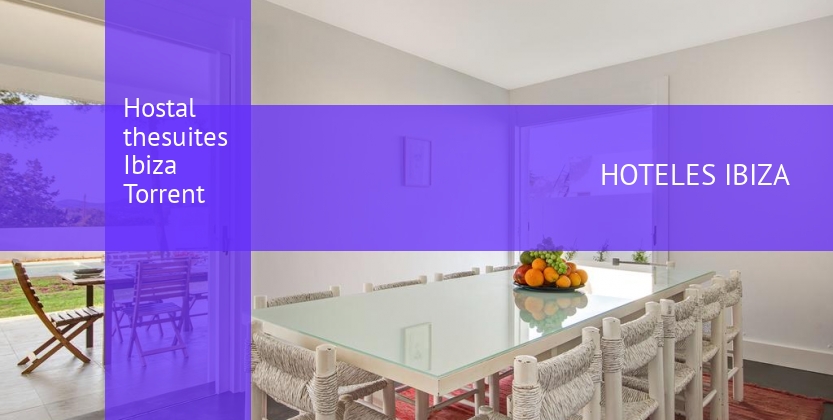 Hostal thesuites Ibiza Torrent booking