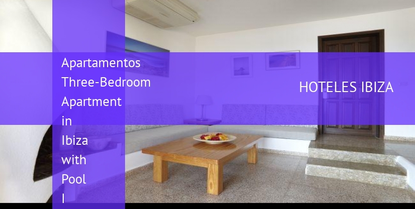 Apartamentos Three-Bedroom Apartment in Ibiza with Pool I baratos