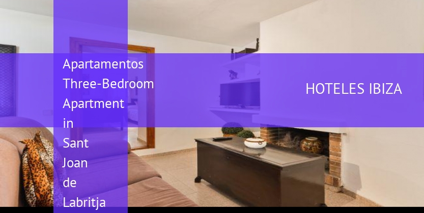 Apartamentos Three-Bedroom Apartment in Sant Joan de Labritja / San Juan booking