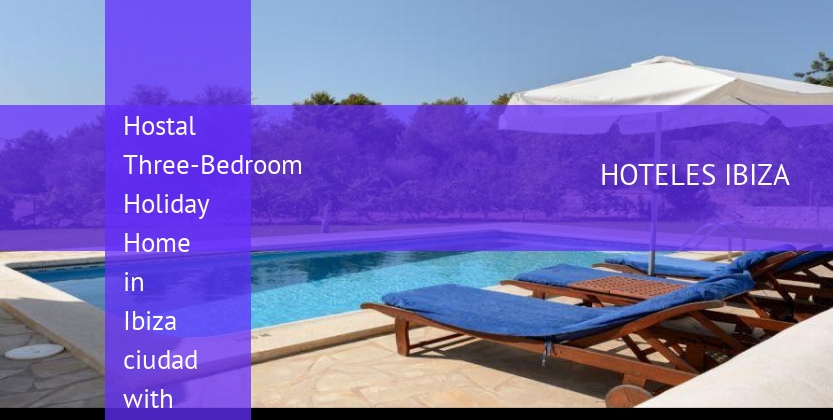 Hostal Three-Bedroom Holiday Home in Ibiza ciudad with Mountain View barato