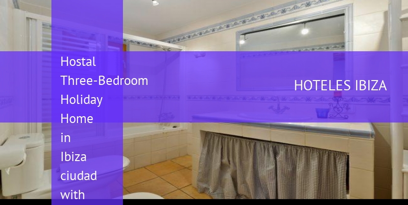 Hostal Three-Bedroom Holiday Home in Ibiza ciudad with Mountain View booking