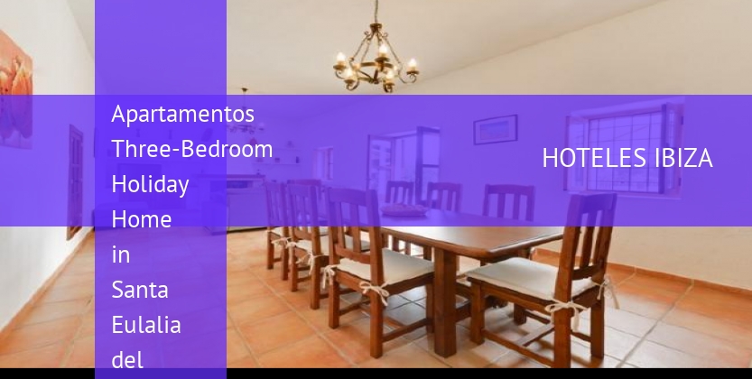 Apartamentos Three-Bedroom Holiday Home in Santa Eulalia del Río I baratos