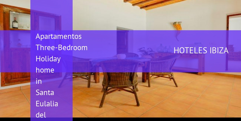 Apartamentos Three-Bedroom Holiday home in Santa Eulalia del Río with Pool III barato