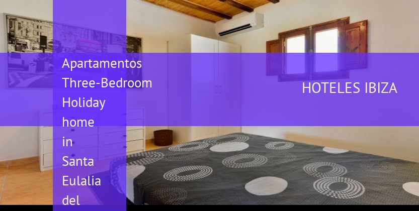 Apartamentos Three-Bedroom Holiday home in Santa Eulalia del Río with Pool III booking