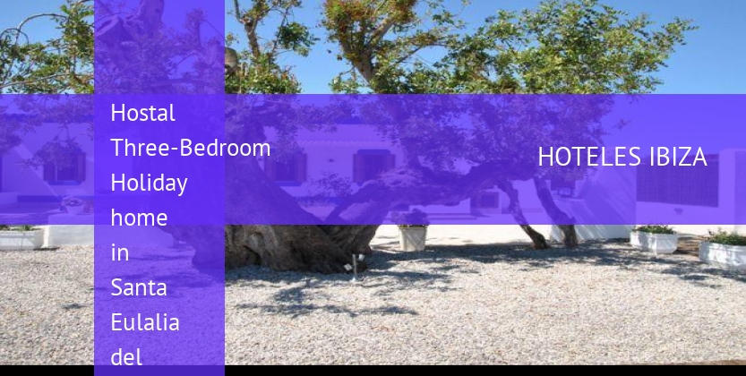 Hostal Three-Bedroom Holiday home in Santa Eulalia del Río baratos