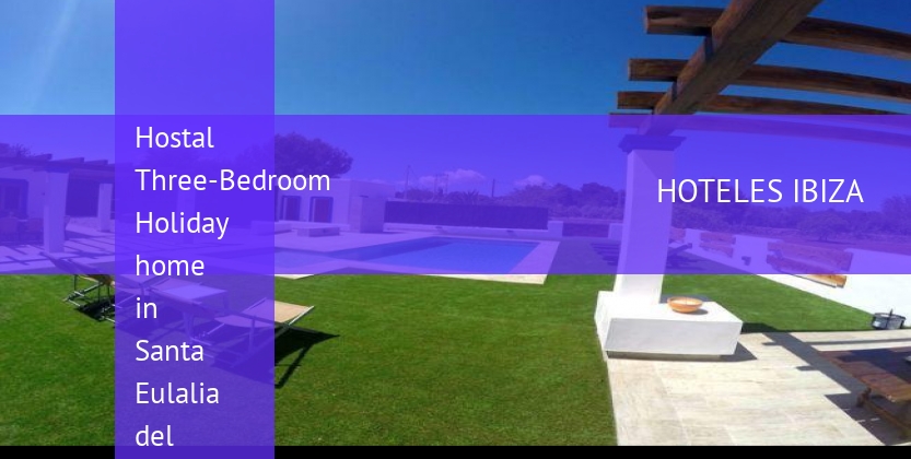 Hostal Three-Bedroom Holiday home in Santa Eulalia del Río booking