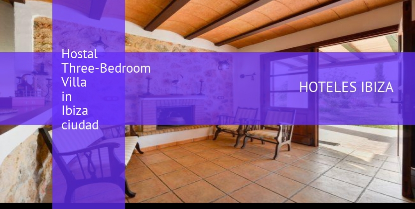 Hostal Three-Bedroom Villa in Ibiza ciudad barato