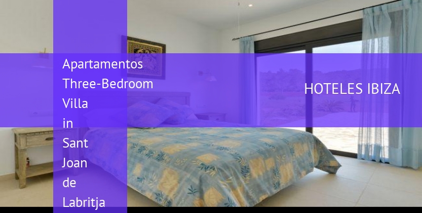 Apartamentos Three-Bedroom Villa in Sant Joan de Labritja / San Juan booking