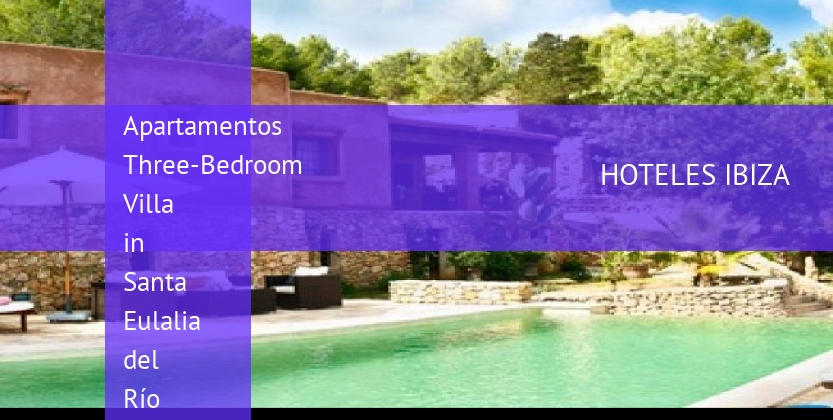 Apartamentos Three-Bedroom Villa in Santa Eulalia del Río with Garden baratos