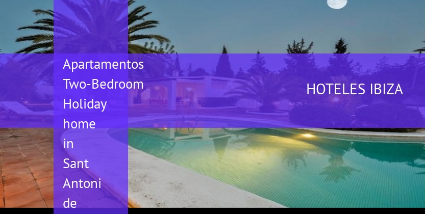 Apartamentos Two-Bedroom Holiday home in Sant Antoni de Portmany / San Antonio baratos
