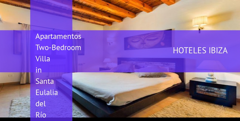 Apartamentos Two-Bedroom Villa in Santa Eulalia del Río booking