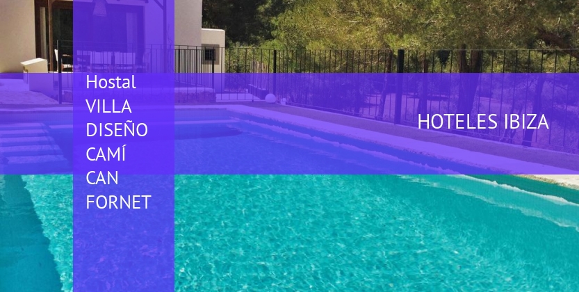 Hostal VILLA DISEÑO CAMÍ CAN FORNET booking