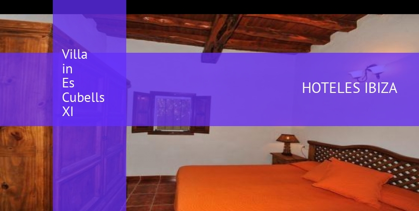 Villa in Es Cubells XI booking