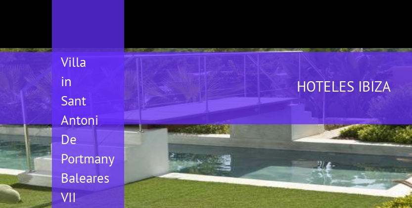 Villa in Sant Antoni De Portmany Baleares VII booking