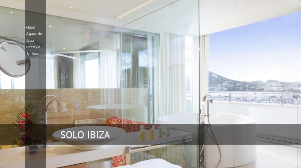 Hotel Aguas de Ibiza Lifestyle & Spa Ibiza
