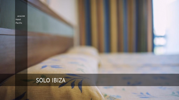 azuLine Hotel Pacific Ibiza