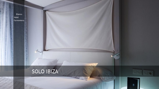 Blanco Hotel Formentera reservas