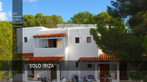 Hotel Bungalows Es Pins - Formentera Vacaciones reservas