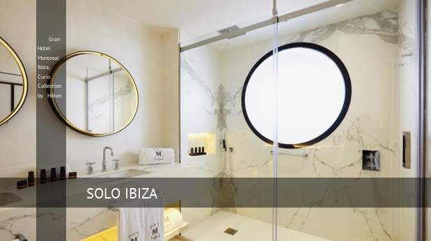 Gran Hotel Montesol Ibiza, Curio Collection by Hilton baratos