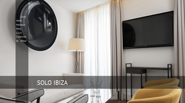 Gran Hotel Montesol Ibiza, Curio Collection by Hilton consejos