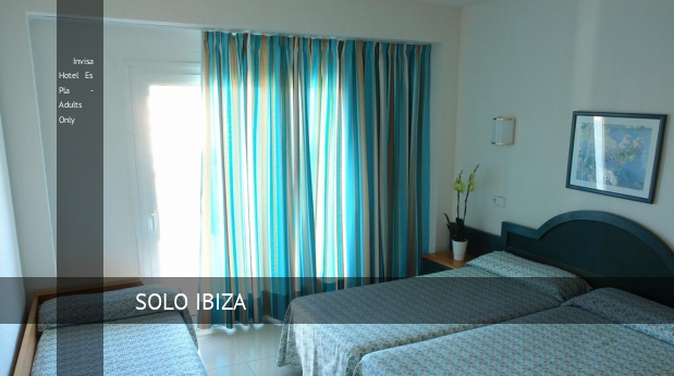 Invisa Hotel Es Pla - Adults Only reservas