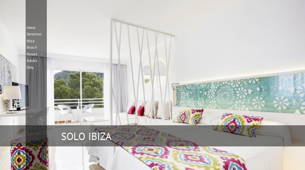 Hotel Sensimar Ibiza Beach Resort - Adults Only baratos