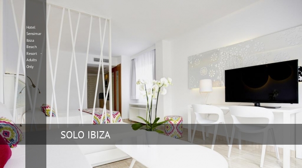 Hotel Sensimar Ibiza Beach Resort - Adults Only ofertas