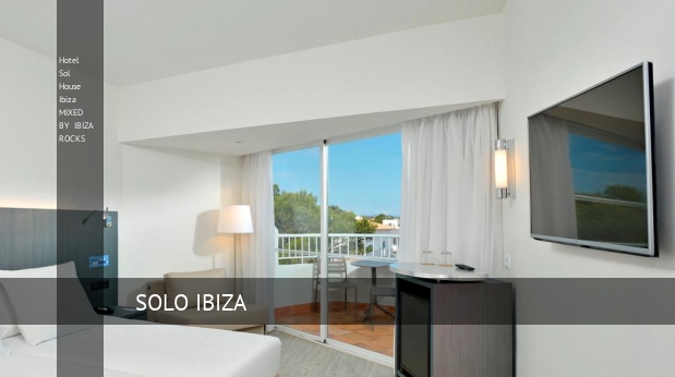 Hotel Sol House Ibiza MIXED BY IBIZA ROCKS Ibiza