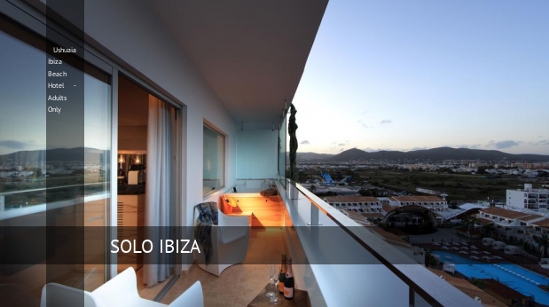 Ushuaia Ibiza Beach Hotel - Adults Only booking