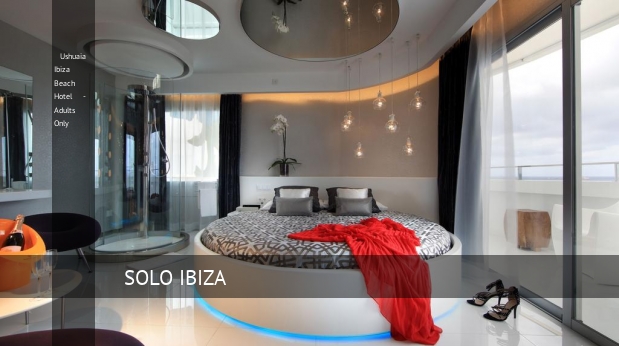 Ushuaia Ibiza Beach Hotel - Adults Only mejor hotel